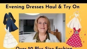 'Evening Dresses Haul & Try On - Over 50 Plus Size Fashion'