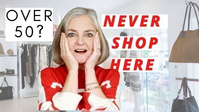 'WHERE NOT TO SHOP OVER 50'