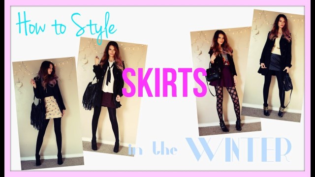 'How to Style Skirts in the Winter | Fashion Lookbook Winter 2015 ❄️'