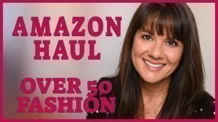 'Amazon Haul 2020 - Over 50 Fashion'