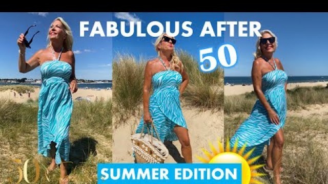 'How To Look And Feel Fabulous In Summer Over 50'