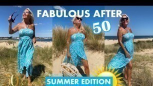 'How To Look And Feel Fabulous In Summer Over 50'