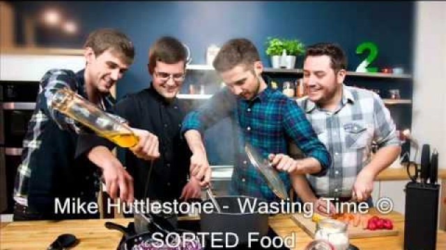 'Mike Huttlestone (SORTED Food) - WASTING TIME'