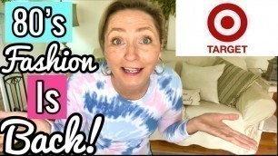 'TARGET CLOTHING HAUL & TRY ON// Over 50 // 80\'s fashion is coming back ladies!'