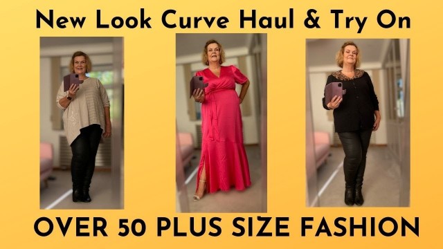 'New Look Curve Haul & Try On  - Over 50 Plus Size Fashion'