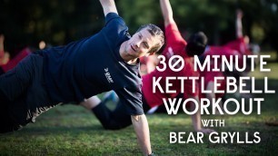 'Bear Grylls Be Military Fit 30 Minute Kettlebell Workout | 03/07/20'