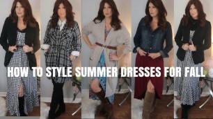 'HOW TO STYLE SUMMER DRESSES FOR FALL /FASHION OVER 50'