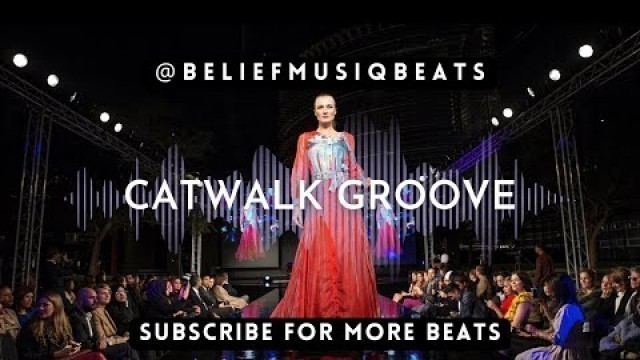 'Catwalk Groove - VR1 (bELiEF mUSiq bEAts) Fashion Deep House Techno Type Beat 2022 Status'