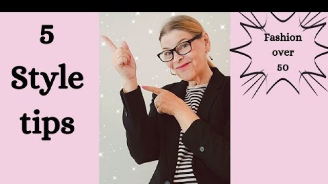 'Fashion over 50 | 5 Style Tips for Mature Women'