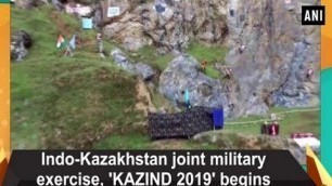 'Indo-Kazakhstan joint military exercise, \'KAZIND 2019\' begins in Pithoragarh'