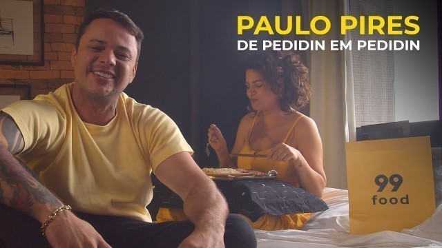 'Paulo Pires - De Pedidin em Pedidin (feat. 99 Food)'