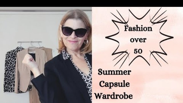 'Fashion over 50| Summer Capsule Wardrobe'