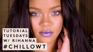 'TUTORIAL TUESDAYS WITH RIHANNA: #CHILLOWT EDITION | FENTY BEAUTY'