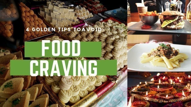 'Diwali Edition 2021-How to stop Food Craving-