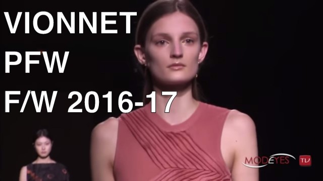 'VIONNET | WOMAN FASHION SHOW FALL WINTER 2016 - 2017'