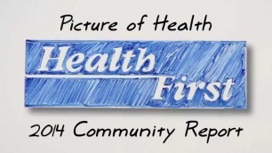 'Health First 2014 Community Report \"A Picture of Health\"'