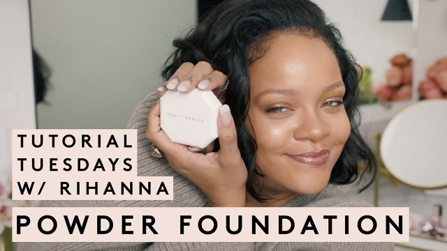 'TUTORIAL TUESDAY WITH RIHANNA: SOFT MATTE POWDER FOUNDATION | FENTY BEAUTY'