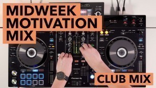 'XDJ RX2 Club Inspired DJ Mix - Midweek Motivation'