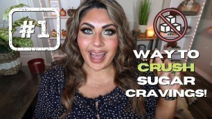 '#1 WAY TO *CRUSH* SUGAR CRAVINGS!! - STOP