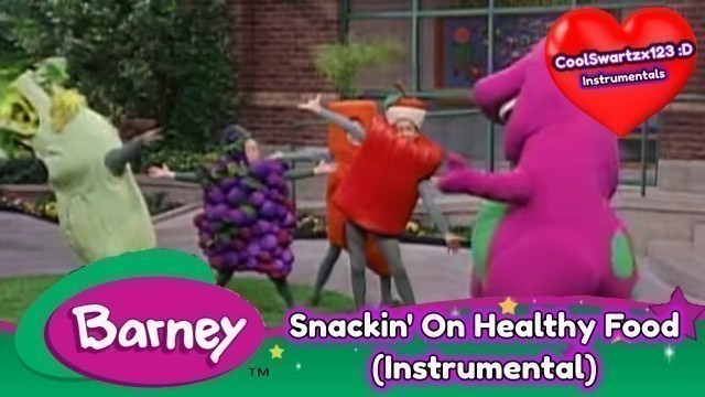 'Barney: Snackin\' On Healthy Food (Instrumental)'