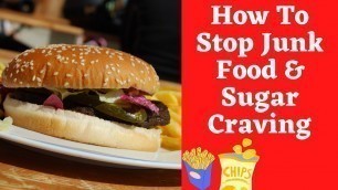 'Easy Ways to Stop Food Craving | Craving For Sugar | Stop Craving Junk | Stop Unhealthy Food Craving'