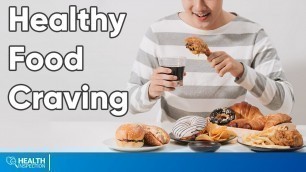 'Top 5 Healthy Ways to Satisfy Food Craving | Healthy Food Cravings'