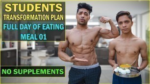 'Full Day Of Eating - Indian Bodybuilding | STUDENTS TRANSFORMATION PLAN - Meal 01'