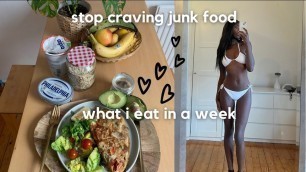 'What I eat in a week to stop CRAVING SUGAR and JUNK FOOD'