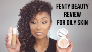 'Rihanna FENTY BEAUTY Honest Review For Oily Skin | BiancaReneeToday'