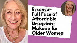 'Essence ~ Full Face of Affordable Drugstore Makeup for Older Women'