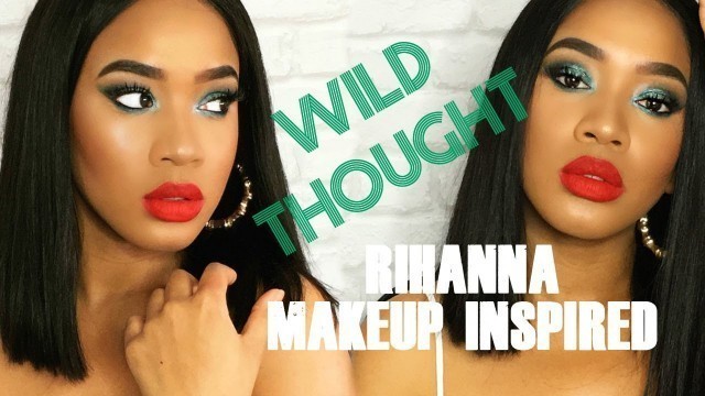 'WILD THOUGHTS - RIHANNA MAKEUP INSPIRED'