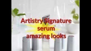 'Artistry Signature serum amazing looks  ll Amway artistry products'