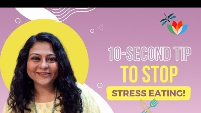 'How to stop stress eating? 10-second tip to release the craving and stress too - shared by Siddhii'