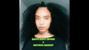 'Bantu Knot Crown & Natural Makeup | Rihanna Inspired'