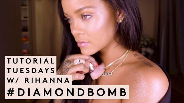 'TUTORIAL TUESDAYS WITH RIHANNA: #DIAMONDBOMB'