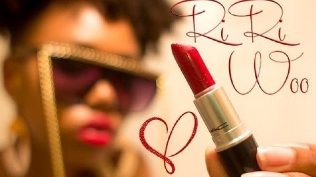 '♡ RiRi Woo Review | MAC Cosmetics | Rihanna\'s Lipstick ♡'