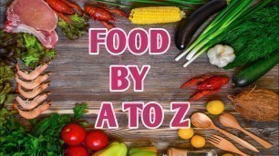 'Food Names By A To Z || Recipe Names By  A To Z || Food A-Z List of Must Try Indian Recipes'