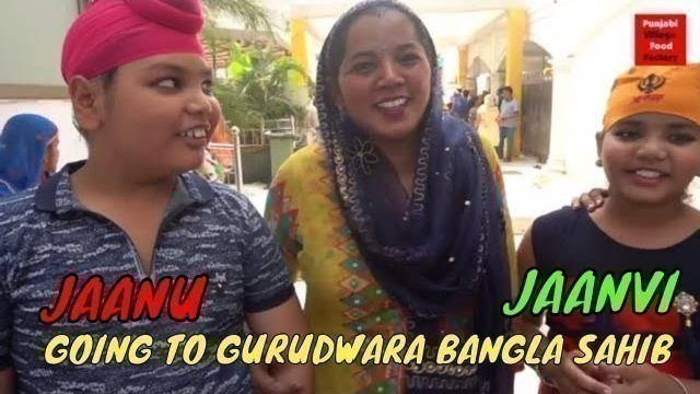 'GOING TO THE GURUDWARA BANGLA SAHIB NEW DELHI 