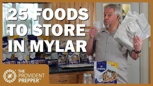 'Food Storage: 25 Foods You Can Package in Mylar Bags for Long Term Storage'