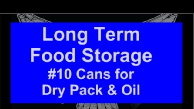 'Prepping 101: Long Term Food Storage in #10 Cans'