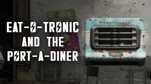 'All About the Eat-o-Tronic and the Port-a-Diner in Fallout 4 - Plus, a Perfectly Preserved Pie'