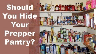 'How to Store Your Long Term Food Storage | Should You Hide Your Prepper Pantry?'