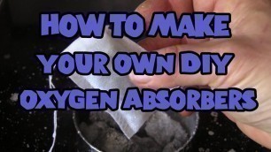 'How to Make Your Own DIY Oxygen Absorbers'