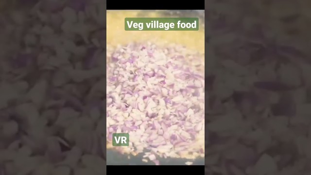 'video by veg village food'