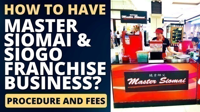 'MASTER SIOMAI and SIOGO Franchise Business Ideas For As Low As P50,000 | Top 10 Republic'