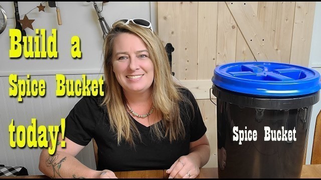 'Build a Spice Bucket for your Long Term Food Storage ~ Preparedness'