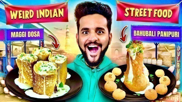 'I Tried India’s Most Weird Street Food 