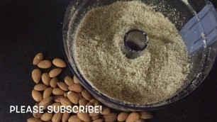 'How to Make Almond Flour at home using food processor'