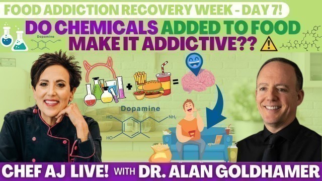 'Food Addiction Recovery Week-DAY 7 | Do Chemicals Added to Food Make It Addictive with Dr. Goldhamer'