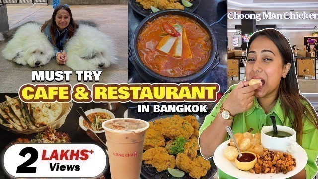 'Must Try Cafes & Restaurant\'s in Bangkok | Indian Food, Husky Café, Choong Man Chicken & More'